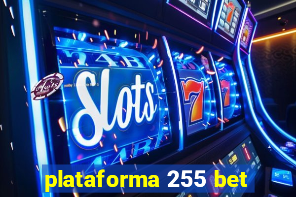 plataforma 255 bet